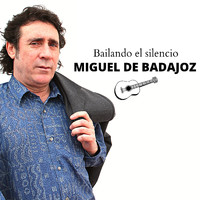 Miguel De Badajoz - Bailando el Silencio