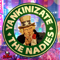 The Nadies - Yankinízate