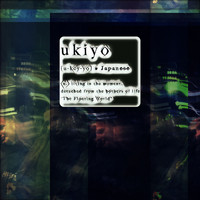 Ukiyo - Ukiyo