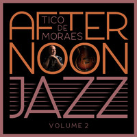 Tico De Moraes - Afternoon Jazz, Vol. 2