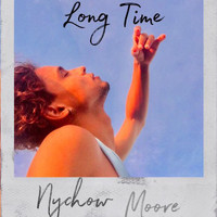 Nychow Moore - Long Time