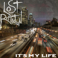 Lost Reflection - It's My Life