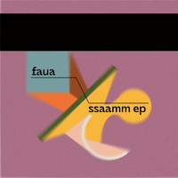 FAUA - ssaamm Ep