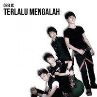 OBELIX - Terlalu Mengalah