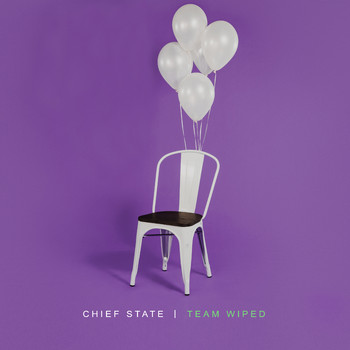 Chief State - Team Wiped