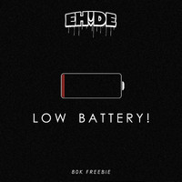 Eh!de - Low Battery