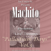 Machito & His Afro Cuban Orchestra - "Live" Treasures "Palladium Days" Vol.3 (Live)