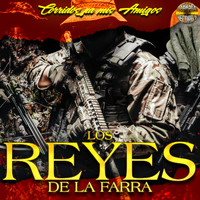 Los Reyes De La Farra - Corridos Pa Mis Amigos