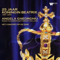 Angela Gheorghiu - 25 Jaar Koningin Beatrix, 1980 - 2005 (Live, Paleis op de Dam)