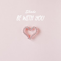 Shade - Be with You