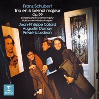 Augustin Dumay, Frédéric Lodéon, Jean-Philippe Collard - Schubert: Trio No. 1, Op. 99, Sonatensatz & Notturno
