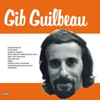 Gib Guilbeau - Gib Guilbeau (Remaster from the Original Alshire Tapes)