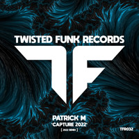 Patrick M - Capture (2022 Remix)