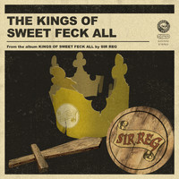 SIR REG - The Kings Of Sweet Feck All (Explicit)