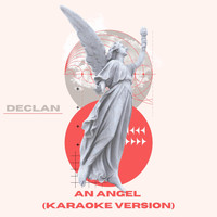 Declan - An Angel (Karaoke Version)