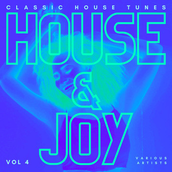 Various Artists - House And Joy (Classic House Tunes), Vol. 4