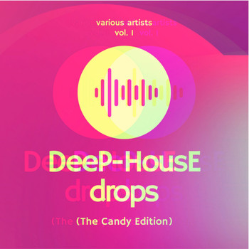Various Artists - Deep-House Drops (The Candy Edition), Vol. 1