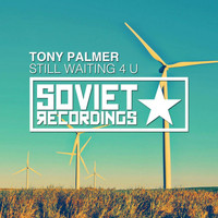 Tony Palmer - Still Waiting 4 U