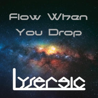 Lysergic - Flow When You Drop