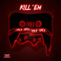 Tape B - Kill 'Em