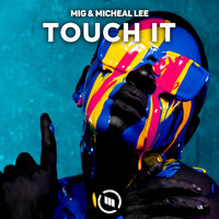 Mig - Touch It (Explicit)