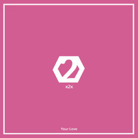 X2X - Your Love