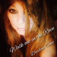 Darlene Como - Walk out in the Rain