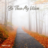 Kinslea Rae - Be Thou My Vision