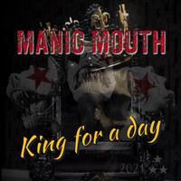 Manic Mouth - King for a Day