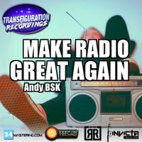 Andy BSK - Make Radio Great Again