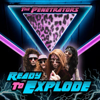 The Penetrators - Ready to Explode (Explicit)