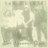 Ian Duthie - The Harmsway Days