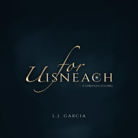 L.J. Garcia - For Uisneach (Compositions)