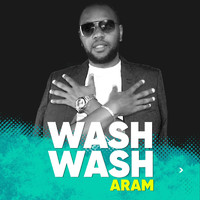 Aram - Wash Wash (Money Maker)
