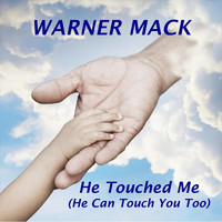 Warner mack - He Touched Me (He Can Touch You Too)