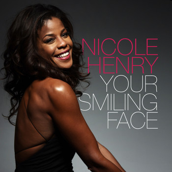 Nicole Henry - Your Smiling Face (feat. Pete Wallace, Eric England, David Chiverton, Aaron Lebos & John Michalak) (Radio Edit)