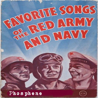 Phosphene - Favorite Songs of the Red Army and Navy (Explicit)