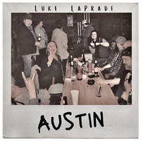 Luke Laprade - Austin (Explicit)