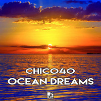 Chico40 - Ocean Dreams