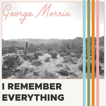 George Morris - I Remember Everything