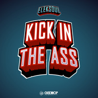 Eleksoul - Kick In The Ass (Explicit)