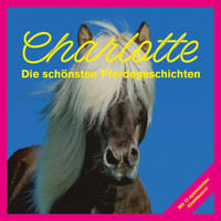 Charlotte - Die schönsten Pferdegeschichten