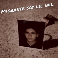 Lil Wil - Migrante Soy