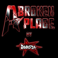 Danksta - A Broken Place (Explicit)