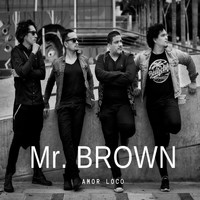 Mr. Brown - Amor Loco