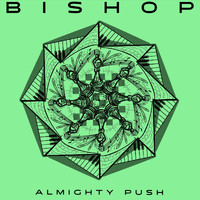 Bishop - Almighty Push