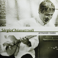 Sérgio Chiavazzoli - Armando Todas