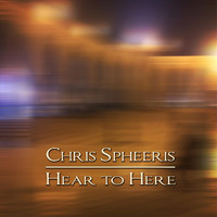 Chris Spheeris - Hear to Here