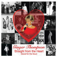 Ginger Thompson - Straight from the Heart (Good for the Soul)