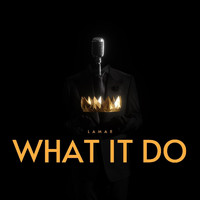 Lamar - What It Do (Explicit)